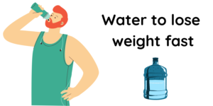 Water to lose weight fast